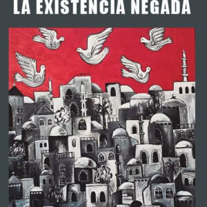 Palestina la existencia negada