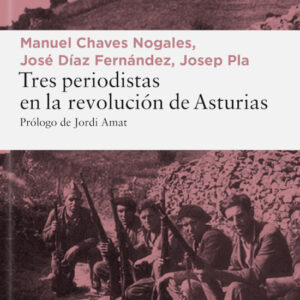 Tres periodistas en la revolución de Asturias