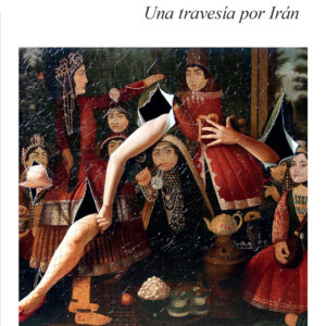 El deterioro de un mundo Irán